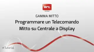 Programmare Telecomando Bft Mitto su Centrale a Display -  Istruzioni (IT)