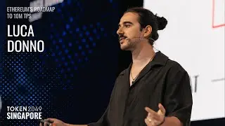 Лука Донно &mdash; Дорожная карта Ethereum для достижения 10 млн транзакций в секунду &mdash; TOKEN2049 Singa...