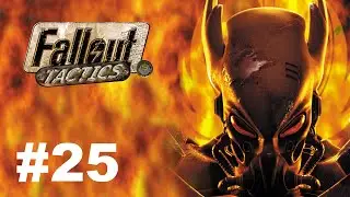 Fallout Tactics: Brotherhood of Steel #25 - [Каньон-Сити]