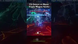 C6 GANYU VS ABYSS TRIPLE MAGUU KENKI
