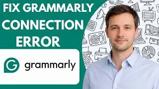 How to Fix Grammarly Connection Error Full Guide 2026