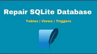 Repair SQLite Database - Free Preview of Tables | Views | Triggers