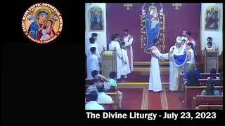 The Divine Liturgy - Fr. Michael Ibrahim - July 23, 2023