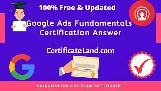🏅Google Ads Fundamentals Exam Answers 🏅  | Live | Certificate Land