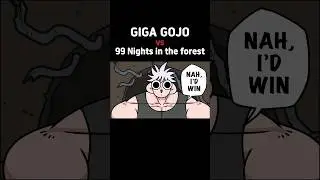 GIGA GOJO vs. 99 Nights in the forest!
