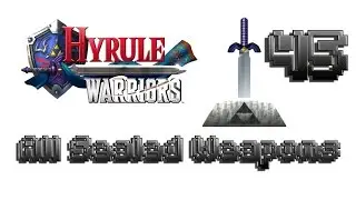 Hyrule Warriors 100% Walkthrough - Sealed Weapon #45 (All Sealed Weapons, Adventure Mode, A11)