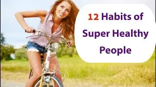 12 Habits of Super Healthy People - Rasoop