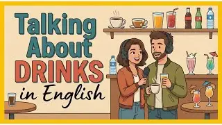 Learn How to Talk About Drinks in English | English Conversation | Easy English Podcast