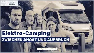 Blog 01 &ndash; Elektro-Camping: Zwischen Angst und Aufbruch