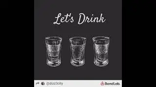 Dub Tuc Dizz / let's drink