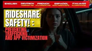 Rideshare Safety: Preventing Trafficking Victimization (English, German, French, Spanish, Italiano,