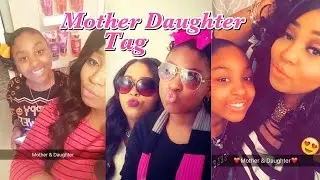 MOTHER DAUGHTER TAG (Part 1)