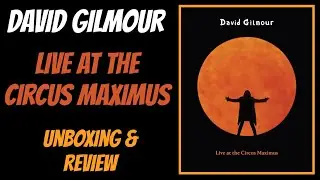 DAVID GILMOUR (PINK FLOYD) Live at the Circus Maximus Unboxing & Review!