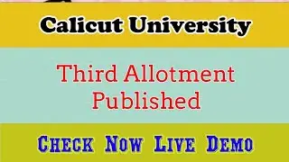 CALICUT UNIVERSITY THIRD ALLOTMENT PUBLISHED/ ADMISSION DATE