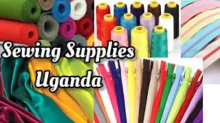 Where To Find Sewing products and Equipments in Kampala Uganda at wholesale prices.