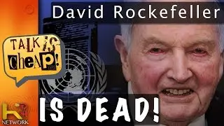 David Rockefeller is Dead!