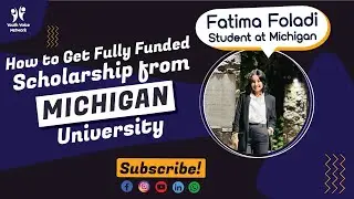 How to Get Fully Funded Scholarship from Michigan University, USA _ with Fatima Foladi