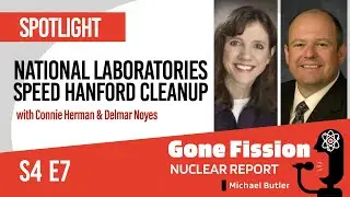 S4 E7 National Laboratories Speed Hanford Cleanup