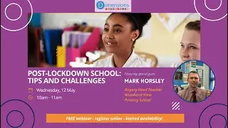 Post-lockdown school: tips and challenges | Dimensions webinar