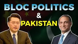 Bloc Politics : Will Pakistan join Chinese or Western Block : Talk with Amb Aizaz Chaudhry