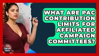 What Are PAC Contribution Limits For Affiliated Campaign Committees? - Your Campaign Coach