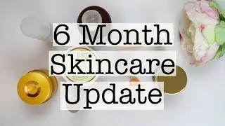 6 Month Skincare Review!
