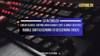 explain linear search | array sorting | bubble sort algorithm ascending and descending | Part - B