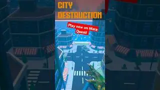 City Destruction - Become a monster in virtual reality ! Now on Meta Quest
