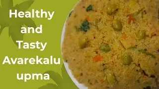 Averekalu Upma | Comfort in a Bowl | Healthy Breakfast Recipe