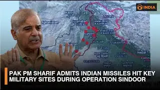 Pak PM Sharif Admits Indian Missiles Hit Key Military Sites During Operation Sindoor