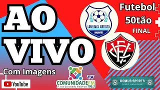 AO VIVO LOURIVAL 50TÃO X VITÓRIA 50TÃO COM IMAGENS