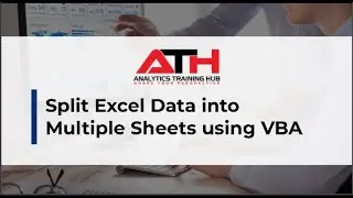How to Split data into Multiple worksheets using VBA - Advanced VBA Tutorial By AnalyticsTrainingHub