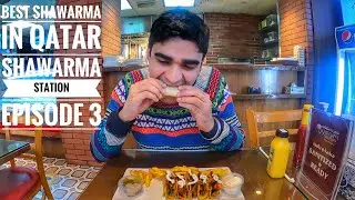 Hunt For The Best SHAWARMA In Doha ,Qatar|Shawarma Stations Mexican Shawarma| Episode 3