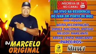 DJ MARCELO ORIGINAL=AO VIVO NA RESID&Ecirc;NCIA DO IVAN=MID HOUSE,DANCE RECORDA&Ccedil;&Atilde;O,DANCE NACIONAL ANTIGO,M