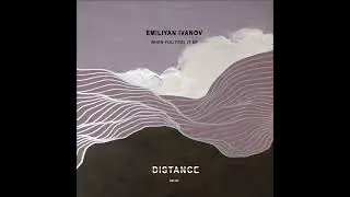 Emiliyan Ivanov - When You Feel It (Original Mix)