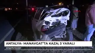 Antalya- Manavgat'ta kaza: 3 yaralı