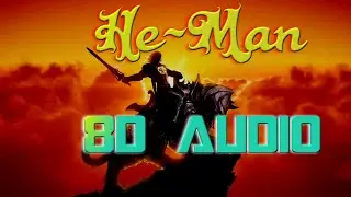 He-Man - Letra (8D Audio)