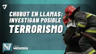 INCENDIOS en Chubut: investigan posible TERRORISMO