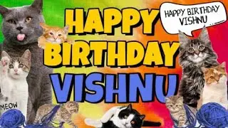 Happy Birthday Vishnu! Crazy Cats Say Happy Birthday Vishnu (Very Funny)