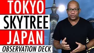 Tokyo Skytree Observation Deck Review Guide List YouTube Video 2017 🇯🇵 🗼 🏣