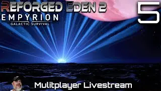 Empyrion Galactic Survival Reforged Eden 2 | Stream 5
