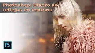 Photoshop: Efecto Reflejos en ventana