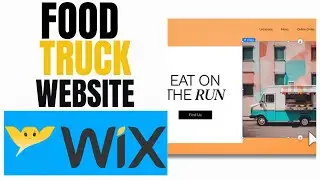 HOW TO MAKE FOOD TRUCK BUSINESS WEBSITE ON WIX