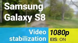 Samsung Galaxy S8 1080p EIS video sample