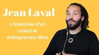 Jean Laval : Son parcours de coach et ses meilleurs conseils Business