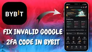 How to Resolve Google Authenticator Code Error on Bybit - Here's How YOu Can Do It - 2025