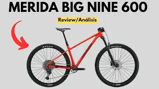 MERIDA BIG NINE 600 - Una fuerte competidora 🔥 Review/An&aacute;lisis #merida #bignine600