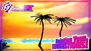Painting YOUR Landscape Suggestions! (SuchArt! Gameplay)