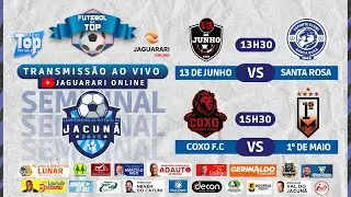 CAMPEONATO DE JACUNÃ ↔ 21_12_2025 [SEMIFINAIS ►13 DE JUNHO x SANTA ROSA ☼ COXO x 1º DE MAIO]