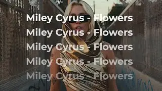 Miley Cyrus - Flowers - 3 HOURS LONG (Extended)
